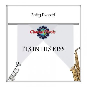 Betty Everett It's In His Kiss