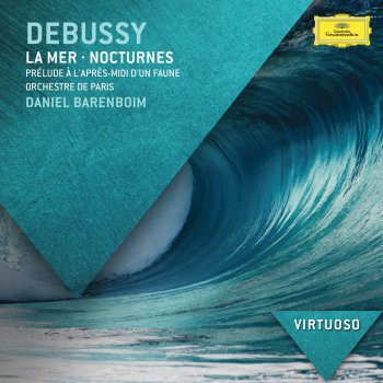 Orchestre de Paris feat. Daniel Barenboim La mer: I. From Dawn Till Noon On the Sea (De l'aube à midi sur la mer)