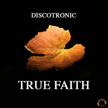 Discotronic True Faith - Discotronic's Hacienda Radio Mix
