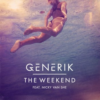 Generik feat. Nicky Vanshe The Weekend - Radio Edit