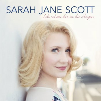 Sarah Jane Scott Ich schau dir in die Augen