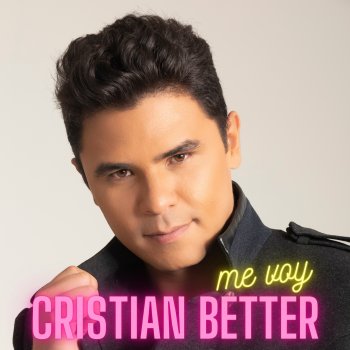 Cristian Better Me Voy