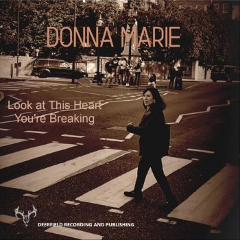 Donna Marie Look at This Heart You're Breaking