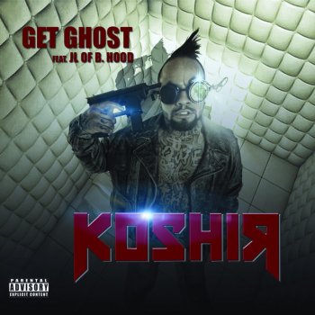 Koshir feat. Jl Of B Hood Get Ghost