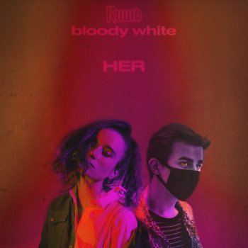 Ruuth feat. bloody white Her