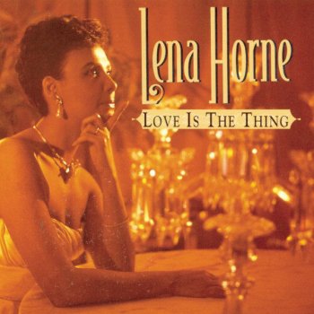 Lena Horne Love Is The Thing
