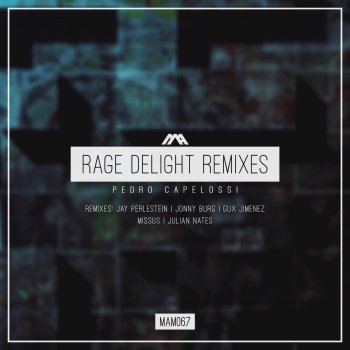 Pedro Capelossi Rage Delight (Jonny Burg Remix)