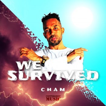 CHÄM We Survived