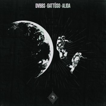 DVBBS feat. GATTÜSO & Alida Leave The World Behind (feat. Alida)