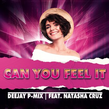 Deejay P-Mix feat. Natasha Cruz Can You Feel It