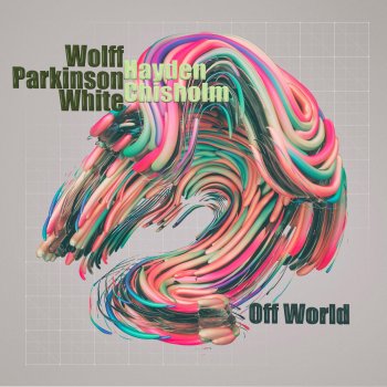 Wolff Parkinson White For the Queen (feat. Hayden Chisholm)