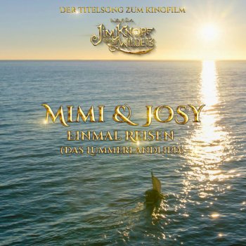 Mimi & Josy Einmal Reisen (Das Lummerlandlied)
