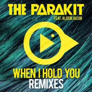 The Parakit feat. Alden Jacob When I Hold You (PRKT Remix)