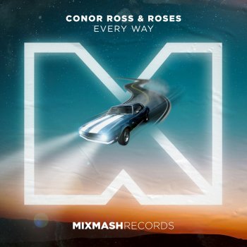 Conor Ross feat. Roses Every Way (Extended Mix)