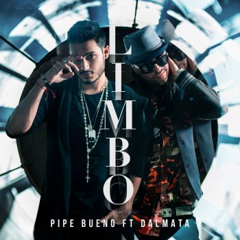 Pipe Bueno feat. Dalmata Limbo