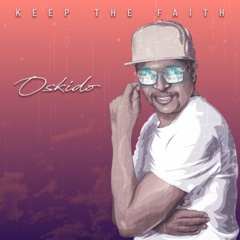 OSKIDO feat. Xolim Keep The Faith