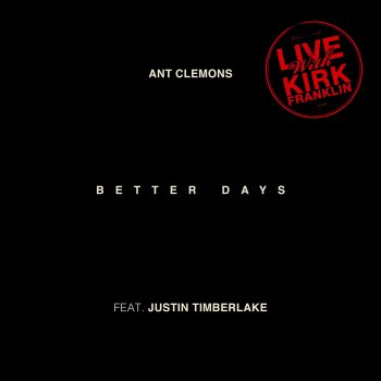 Ant Clemons feat. Justin Timberlake Better Days