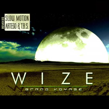 WIZE Grand Voyage (Slow Motion Remix)