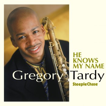 Gregory Tardy He Knows My Name
