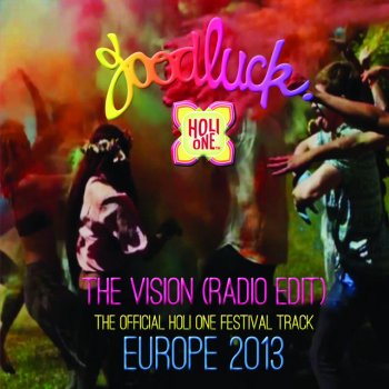 Goodluck The Vision [Holi One Festival Official SoundTrack 2013]