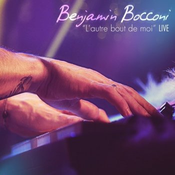 Benjamin Bocconi L'autre bout de moi (Live)