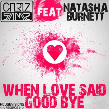 Chriz Samz feat. Natasha Burnett When Love Said Good Bye - Original Mix