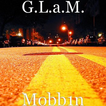 G.L.A.M. Mobb1n