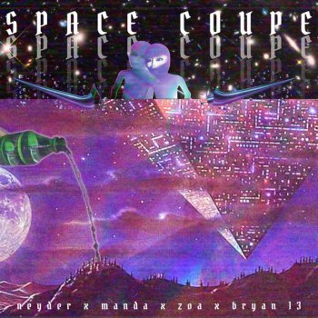 Neyder feat. Zoa, Manda & Bryan 13 Space Coupe