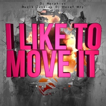 DJ Morphius feat. DJ Hazel Mty & Muzik Junkies I Like To Move It
