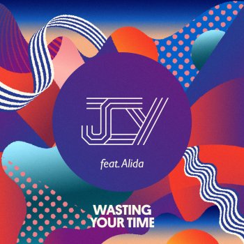 JCY feat. Alida Wasting Your Time - feat. Alida