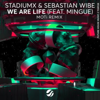 Stadiumx feat. Sebastian Wibe, MOTi & Mingue We Are Life (MOTi Remix) [feat. Mingue]