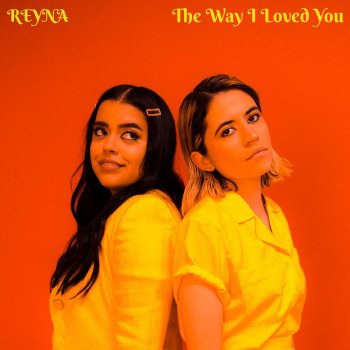 REYNA The Way I Loved You