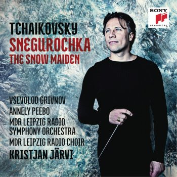 Kristjan Järvi & MDR Leipzig Radio Symphony Orchestra The Snow Maiden, Op. 12, "Snegurochka": No. 17a, Entr'Acte