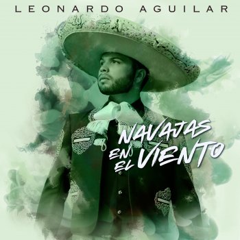 Leonardo Aguilar Navajas En El Viento