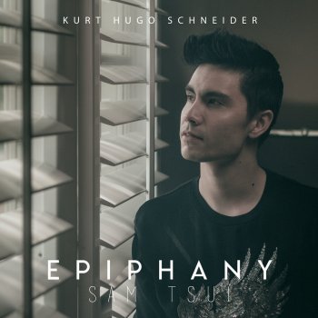 Kurt Hugo Schneider feat. Sam Tsui Epiphany