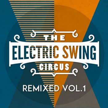 The Electric Swing Circus feat. Featurecast Remedy - Featurecast Remix