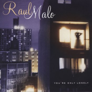 Raul Malo You're Only Lonely