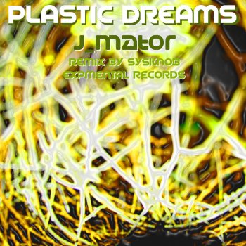 J Mator feat. Sysknob Plastic Dreams - Sysknob Disolved Dream Remix