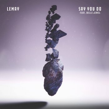 Lemay feat. Belle Jewel Say You Do