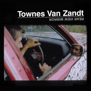 Townes Van Zandt White Freight Liner Blues