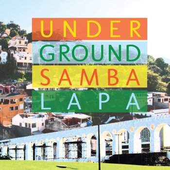 Underground Samba Lapa feat. Mingo / Lula Matos Nega Rosa (feat: Mingo / Lula Matos)