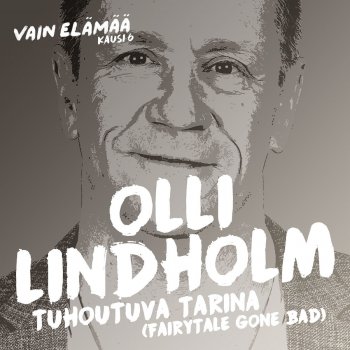 Olli Lindholm Tuhoutuva tarina (Fairytale Gone Bad) [Vain elämää kausi 6]