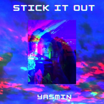 Yasmin Stick It Out