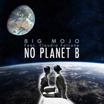 Big Mojo No Planet B (feat. Claudio Falcone) [Instrumental Version]
