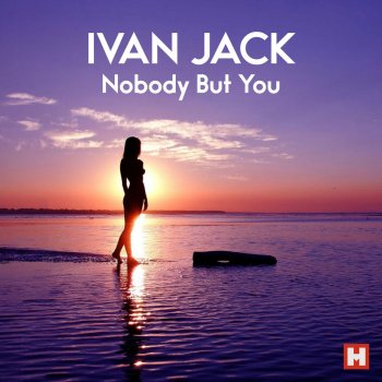 Ivan Jack Nobody But You (Radio Mix)