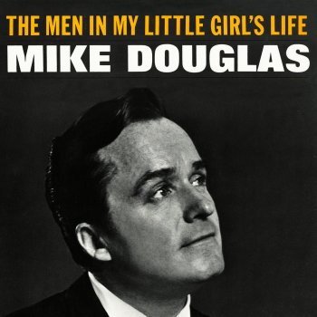 Mike Douglas Let Her Be a Little Girl (A Little Longer)