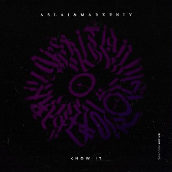 Aslai feat. Markeniy Know It