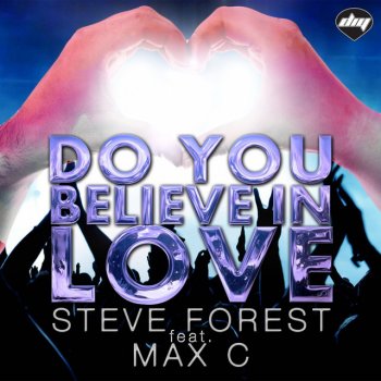 Steve Forest feat. Max C & Ido Shoam Do You Believe in Love - Ido Shoam Mix