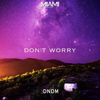 D.N.D.M Don't Worry