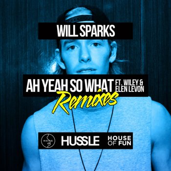 Will Sparks feat. Wiley & Elen Levon Ah Yeah So What (Extended Mix)